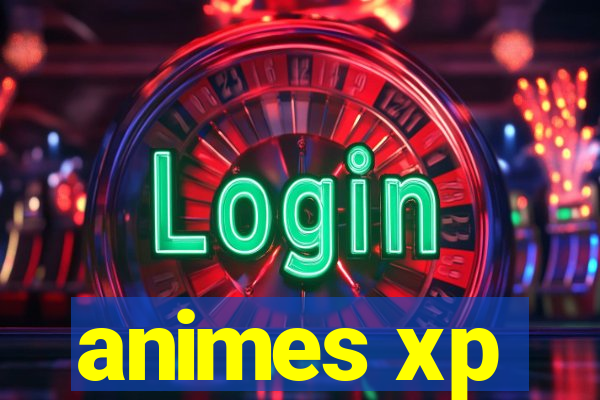 animes xp